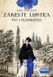 Sny i przebudzenia. Zakryte lustra. Tom 1 (Duże Litery). Autor: Cielesz Ewa. Dadada.pl Okładka książki Sny i przebudzenia. Zakryte lustra. Tom 1 (Duże Litery)