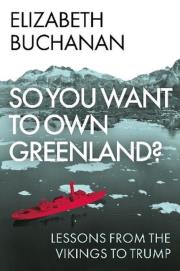 Okładka książki So You Want to Own Greenland? Lessons from the Vikings to Trump