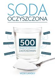 Okładka książki Soda Oczyszczona - 500 praktycznych zastosowań. Wyd 2
