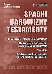 Spadki darowizny testamenty. Autor: Zdziennicka-Kaczocha Grażyna. Dadada.pl Okładka książki Spadki darowizny testamenty