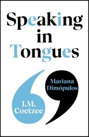 Speaking in Tongues. Autor: Coetzee J.M., Dimópulos Maria. Dadada.pl Okładka książki Speaking in Tongues
