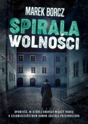 Spirala wolności. Autor: Marek Borcz. Dadada.pl Okładka książki Spirala wolności