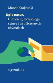 Spis natur. O mieście, technologii, sztuce.... Autor: Marek Krajewski. Dadada.pl Okładka książki Spis natur. O mieście, technologii, sztuce...