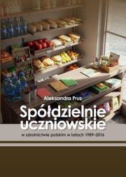 Spółdzielnie uczniowskie w szkolnictwie polskim... Autor: Aleksandra Prus. Dadada.pl Okładka książki Spółdzielnie uczniowskie w szkolnictwie polskim..
