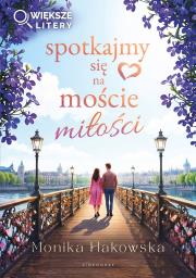 Okładka książki Spotkajmy się na moście miłości (większe litery)