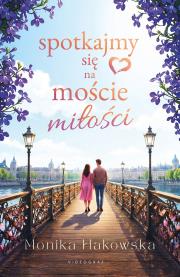 Okładka książki Spotkajmy się na moście miłości