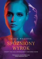 Spóżniony wyrok. Autor: Kasia Magiera. Dadada.pl Okładka książki Spóżniony wyrok