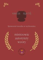 Sprawności moralne w wychowaniu: mistrzowie.... Autor: Jazukiewicz Iwona. Dadada.pl Okładka książki Sprawności moralne w wychowaniu: mistrzowie...