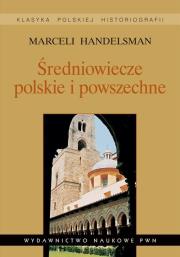 Okładka książki Średniowiecze polskie i powszechne. Wybór pism