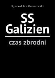 Okładka książki SS Galizien. Czas zbrodni