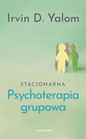 Stacjonarna psychoterapia grupowa. Autor: Irvin D. Yalom. Dadada.pl Okładka książki Stacjonarna psychoterapia grupowa