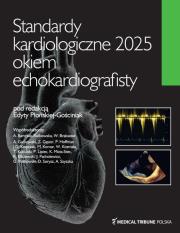 Standardy kardiologiczne okiem echokardiografisty 2025. Autor: Płońska-Gościniak Edyta. Dadada.pl Okładka książki Standardy kardiologiczne okiem echokardiografisty 2025