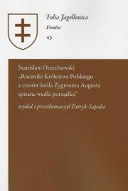 Stanisław Orzechowski - Roczniki Królestwa Polskiego z czasów króla Zygmunta Augusta. Wydawca: Polskie Towarzystwo Historyczne. Dadada.pl Opakowanie Stanisław Orzechowski - Roczniki Królestwa Polskiego z czasów króla Zygmunta Augusta