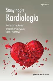 Stany nagłe Kardiologia wyd.II. Autor: prof. Tomasz Hryniewiecki i prof. Piotr Pruszczyk. Dadada.pl Okładka książki Stany nagłe Kardiologia wyd.II
