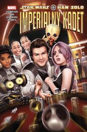 Star Wars. Han Solo. Imperialny kadet. Autor: Will Sliney, Leonard Kirk, Marc Laming, Edgar Salazar, Gerry Duggan, Robbie Thompson. Dadada.pl Okładka książki Star Wars. Han Solo. Imperialny kadet