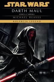 Okładka książki Star Wars. Kolekcja Legend. Darth Maul. Łowca z...