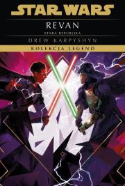 Star Wars. Kolekcja Legend. Stara Republika. Revan. Autor: Karpyshyn Drew. Dadada.pl Okładka książki Star Wars. Kolekcja Legend. Stara Republika. Revan