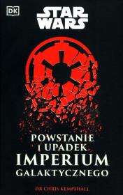 Okładka książki Star Wars. Powstanie i upadek Imperium Galaktycznego