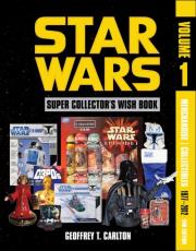 Star Wars Super Collector's Wish Book, Vol. 1. Autor: Geoffrey T. Carlton. Dadada.pl Okładka książki Star Wars Super Collector's Wish Book, Vol. 1