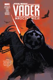 Star Wars: Vader. Mroczne wizje. Autor: Opracowanie zbiorowe. Dadada.pl Okładka książki Star Wars: Vader. Mroczne wizje