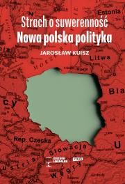 Okładka książki Strach o suwerenność. Nowa polska polityka