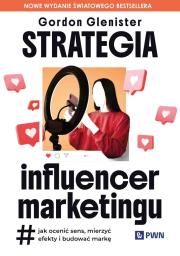 Strategia influencer marketingu. Autor: Glenister Gordon. Dadada.pl Okładka książki Strategia influencer marketingu