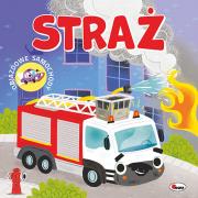 Straż. Odjazdowe samochody. Autor: Korolkiewicz Elżbieta. Dadada.pl Okładka książki Straż. Odjazdowe samochody