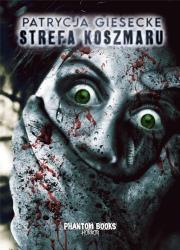 Strefa koszmaru. Autor: Giesecke Patrycja. Dadada.pl Okładka książki Strefa koszmaru