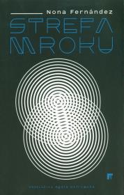 Strefa mroku. Autor: Nona Fernndez. Dadada.pl Okładka książki Strefa mroku