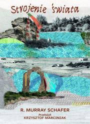 Strojenie świata. Autor: Murray Schafer. Dadada.pl Okładka książki Strojenie świata