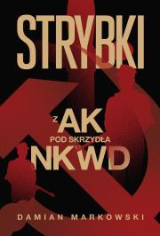 Strybki. Z AK pod skrzydła NKWD. Autor: Markowski Damian. Dadada.pl Okładka książki Strybki. Z AK pod skrzydła NKWD