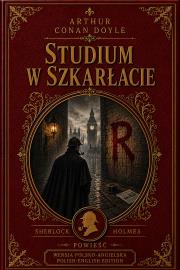 Okładka książki Studium w szkarłacie/  A Study in Scarlet wyd. dwujęzyczne