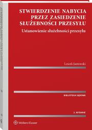 Okładka książki Stwierdzenie nabycia przez zasiedzenie służebności przesyłu. Ustanowienie służebności przesyłu