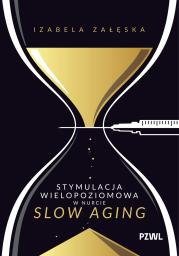 Okładka książki Stymulacja wielopoziomowa w nurcie slow aging