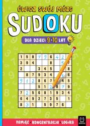 Okładka książki Sudoku dla dzieci 9-10 lat. Ćwicz swój mózg. Pamięć, koncentracja, logika