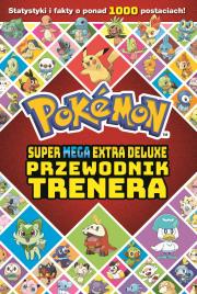 Okładka książki Super Mega Extra Deluxe Podręcznik Trenera. Pokemon