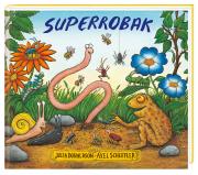 Superrobak. Autor: Axel Scheffler Julia Donaldson, Joanna Wajs. Dadada.pl Okładka książki Superrobak