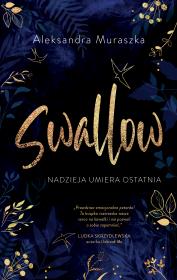 Swallow Tom 1 Nadzieja umiera ostatnia. Autor: Aleksandra Muraszka. Dadada.pl Okładka książki Swallow Tom 1 Nadzieja umiera ostatnia