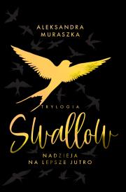 Swallow Tom 3 Nadzieja na lepsze jutro (wydanie specjalne). Autor: Aleksandra Muraszka. Dadada.pl Okładka książki Swallow Tom 3 Nadzieja na lepsze jutro (wydanie specjalne)