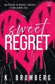 Sweet Regret. Autor: K. Bromberg. Dadada.pl Okładka książki Sweet Regret