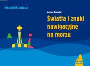 Światła i znaki nawigacyjne na morzu. Autor: Pochodaj Andrzej. Dadada.pl Okładka książki Światła i znaki nawigacyjne na morzu