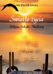 Okładka książki Światło życia. Biblijna Szkoła Modlitwy