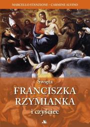 Święta Franciszka Rzymianka i czyściec. Autor: ks. Marcello Stanzione, Carmine Alvino. Dadada.pl Okładka książki Święta Franciszka Rzymianka i czyściec