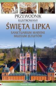 Święta Lipka. Sanktuarium Maryjne. Muzeum Jezuitów. Autor: Andrzej Rzempołuch. Dadada.pl Okładka książki Święta Lipka. Sanktuarium Maryjne. Muzeum Jezuitów