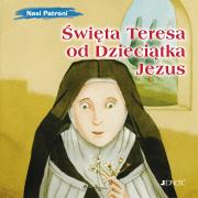 Święta Teresa od Dzieciątka Jezus. Autor: Silvia Vecchini. Dadada.pl Okładka książki Święta Teresa od Dzieciątka Jezus
