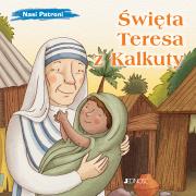 Święta Teresa z Kalkuty. Autor: Pascoletti Elena. Dadada.pl Okładka książki Święta Teresa z Kalkuty
