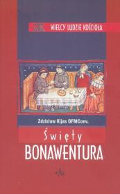 Święty Bonawentura. Autor: Kijas Zdzisław Józef. Dadada.pl Okładka książki Święty Bonawentura