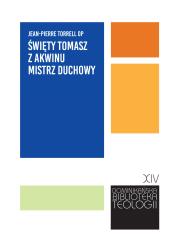 Święty Tomasz z Akwinu mistrz duchowy.. Autor: Torrell Jean-Pierre. Dadada.pl Okładka książki Święty Tomasz z Akwinu mistrz duchowy.