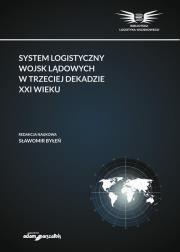 Okładka książki System logistyczny wojsk lądowych w trzeciej dekadzie XXI wieku