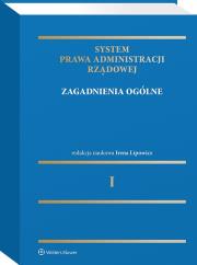 Okładka książki System Prawa Administracji Rządowej. Tom 1. Zagadnienia ogólne